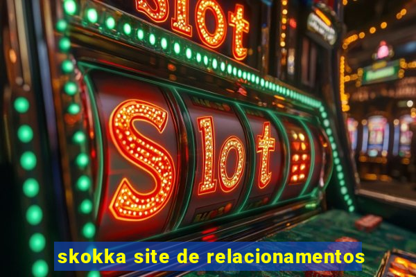 skokka site de relacionamentos